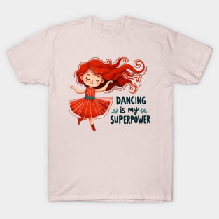 Dancing Is My Superpower T-Shirt